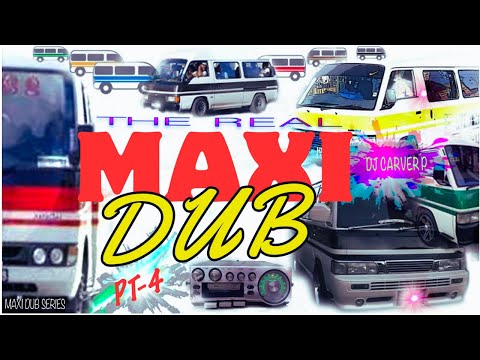 The Real Maxi DUB Mix Pt 4 - DJ Carver P