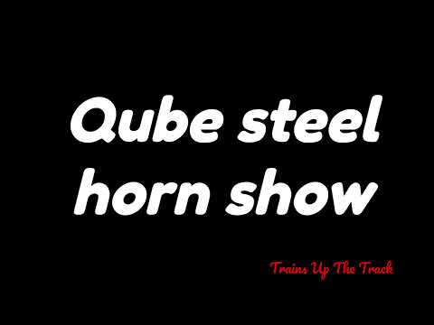 Qube train horn show