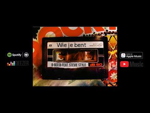 B-B(O)B - Wie je bent feat.  Stevie Stylo (Prod by. AusieBausieBeats)