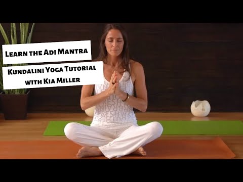 Learn the Kundalini Adi Mantra with Kia Miller