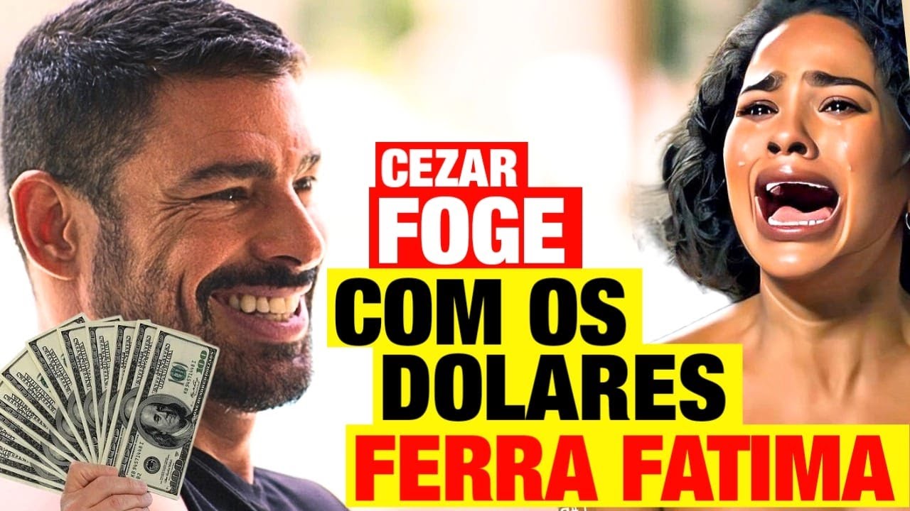VALE TUDO - CEZAR FOGE COM OS DOLARES! SURPEENDE RAQUEL RESUMO CAPITULO HOJE