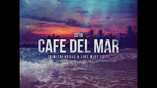 Dimitri Vegas &amp; Like Mike-Cafe del Mar(Remake)