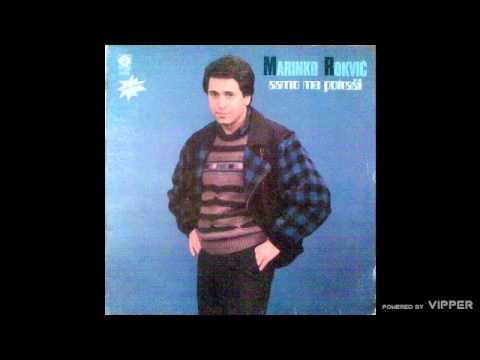 Marinko Rokvic - Svadjalice moja mala - (Audio 1985)