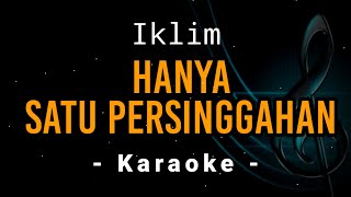 Download lagu Hanya Satu Persinggahan - Iklim - Karaoke Version mp3