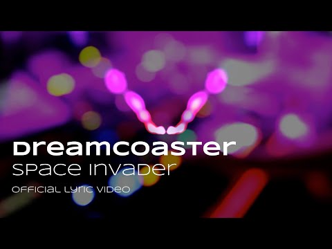 Dreamcoaster - Space Invader (Official Lyric Video)