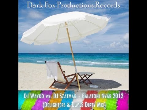 DJ Wayko & Szatmári - Balatoni nyár