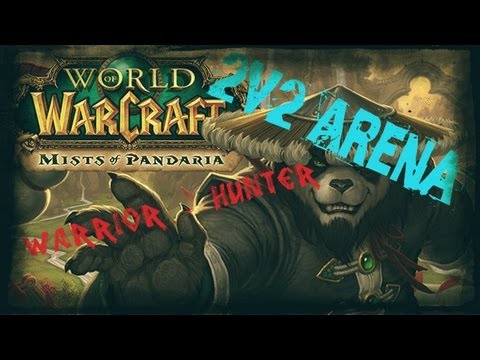 ▶ WoW: MoP  Bm Hunter - Arms Warrior 2v2 arena