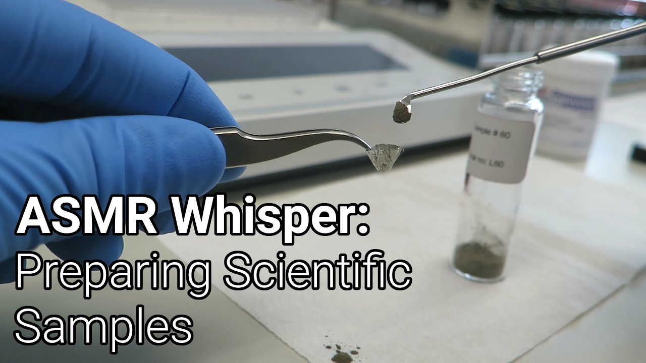 ASMR Whisper: Preparing Scientific Samples