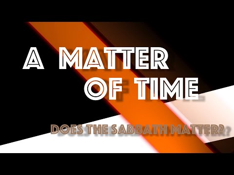 Real Time Faith Lesson 13 (Q4) - A Matter of Time (Does the Sabbath Matter?!)