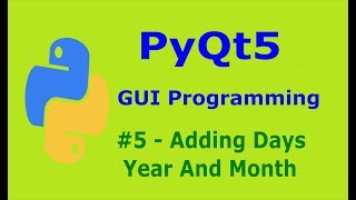 5   PyQt5 Adding Days, Years, Months And Seconds To Date