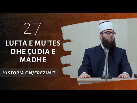 27.Lufta e Mu'tes dhe çudia e madhe
