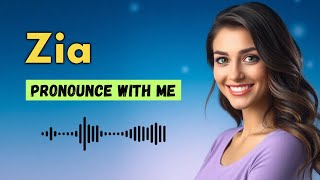 How to pronounce Zia