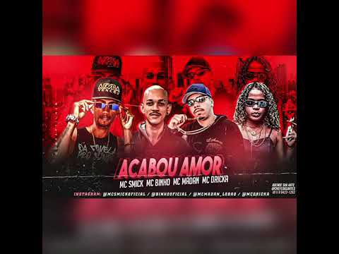 MC SMICK, MC BINHO, MC MADAN. FEAT MC DRICKA - ACABOU AMOR -[ BREGA FUNK LP]