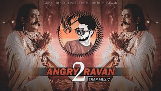 Download lagu Angry Ravan - 2 | Trap Music - DJ SID JHANSI | Mithun Hatwar mp3