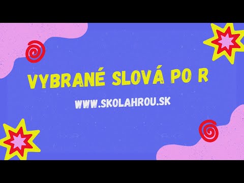 Vybrané slová po R | slovenčina | Škola hrou