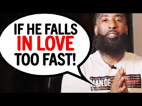 When A Man FALLS IN LOVE With You Too Fast & Other Things To Look For