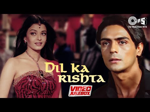 दिल का रिश्ता | Dil Ka Rishta - Video Jukebox | Full Movie Songs | Hindi Songs
