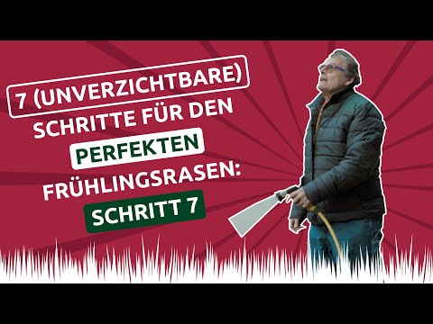 7 (unverzichtbare) Schritte für den perfekten Frühlingsrasen: Schritt 7