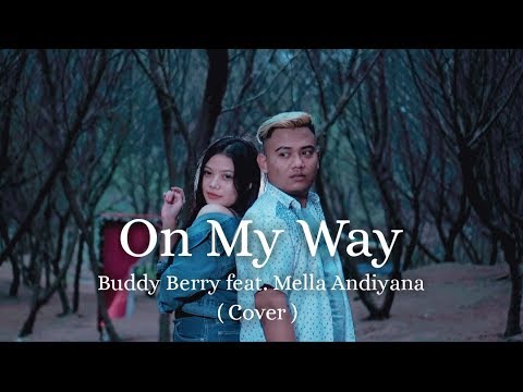 Alan Walker - On My Way feat. Sabrina C & Farruko ( Buddy Berry & Mella Andiyana Cover ) Spotify