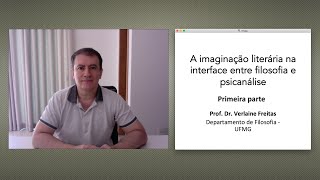 A Imaginação literária na interface entre filosofia e psicanálise. Primeira parte