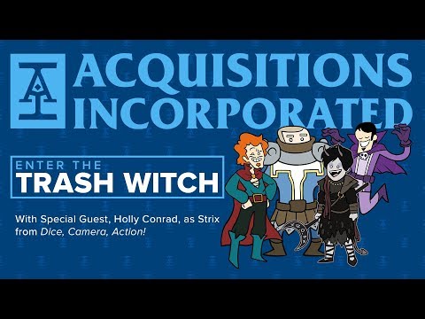 Acquisitions Incorporated: Enter the Trash Witch