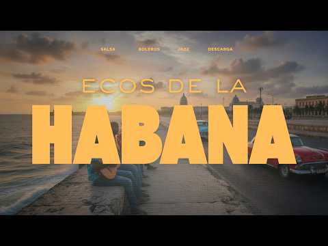 Ecos de La Habana Playlist One Hour of Classic Cuban Music #cuba #musicacubana #cubanmusic