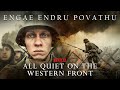 All Quiet On The Western Front Engae Endru Povathu Tamil Edit
