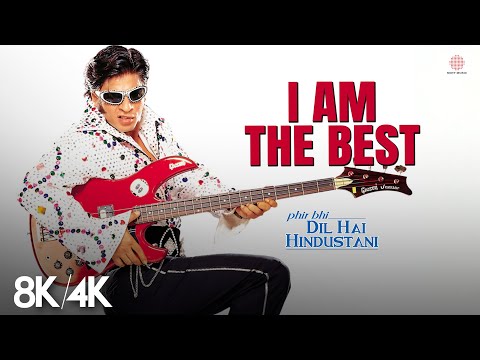 I Am The Best - 8K/4K Music Video | Shah Rukh Khan | Abhijeet | Phir Bhi Dil Hai Hindustani