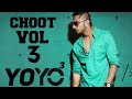 CHOOT VOL 3 YO YO Honey Singh New Song Choot Vol 3 PRINZO