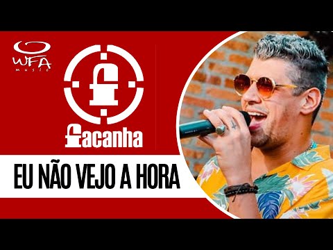 Grupo Façanha - Eu Não Vejo a Hora | #LiveFaçanha