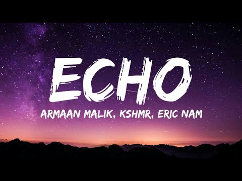 Echo (Lyrics) | Armaan Malik , KSHMR , Eric Nam | Fantastic Lyrics |
