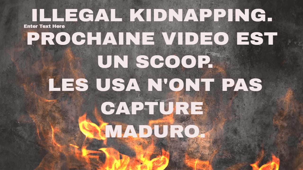 KIDNAPPING IS ILLEGAL IN CARACAS. LA PROCHAINE VIDÉO EST UN SCOOP. LES USA N'ONT PAS CAPTURÉ MADURO.