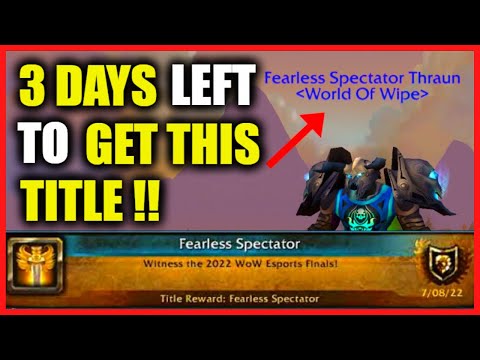 Patch 9.2.5: 3 days left to get this cool title!! Fearless Spectator! Do this NOW! WoW Shadowlands