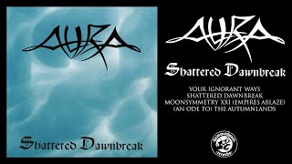 Aura - Shattered Dawnbreak (Full Album Stream)