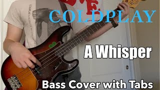 Coldplay - A Whisper (Bass Cover WITH TABS)