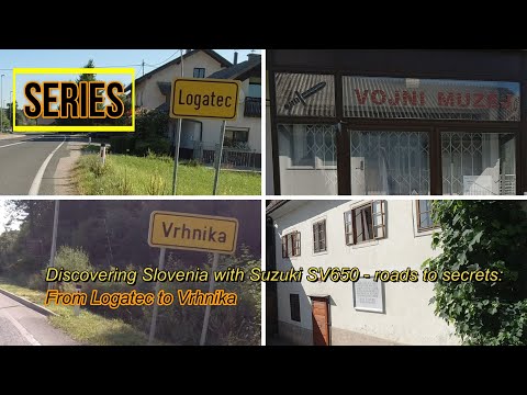 Discovering Slovenia with Suzuki SV650 - roads to secrets: From Logatec to Vrhnika