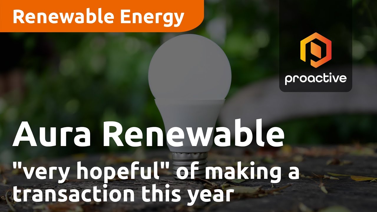 Aura Renewable Acquisitions "very hopeful" of making a transaction this year