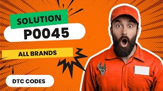 p0045 қалай түзетуге болады