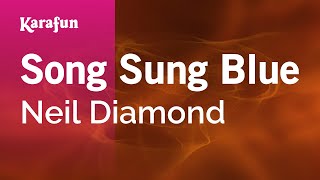 Song Sung Blue - Neil Diamond | Karaoke Version | KaraFun