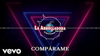 La Arrolladora Banda El Limón De René Camacho - Compárame (Visualizer)