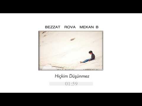 Bezzat ft Rova ft Mekan B - Hiçkim Düşünmez