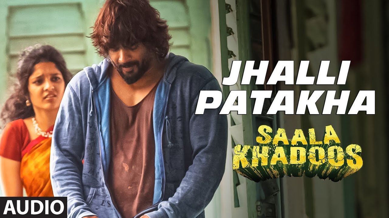 Jhalli Patakha Lyrics  | Saala Khadoos | R Madhavan, Nasser | Sunidhi Chauhan | Santhosh Narayanan