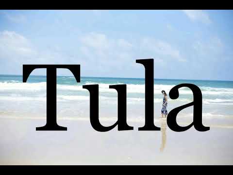 How To Pronounce Tula🌈🌈🌈🌈🌈🌈Pronunciation Of Tula