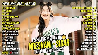 Download lagu LAGU JAWA KOPLO 2025 | NRESNANI, SIGAR | YENI INKA FULL ALBUM TERBARU 2025 (LIRIK LAGU) mp3