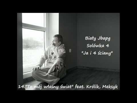 14.Biały Jbapg - "To mój własny świat" feat. Królik,Meksyk   [HD]