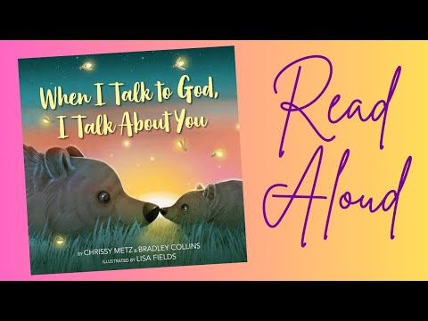 When I Talk to God, I Talk About You by Chrissy Metz, Bradley Collins [Read Aloud]