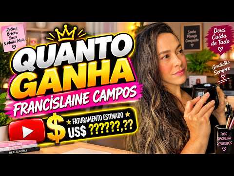 QUANTO GANHA O CANAL FRANCISLAINE CAMPOS | GANHOS REAIS 2026