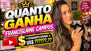 QUANTO GANHA O CANAL FRANCISLAINE CAMPOS | GANHOS REAIS 2026