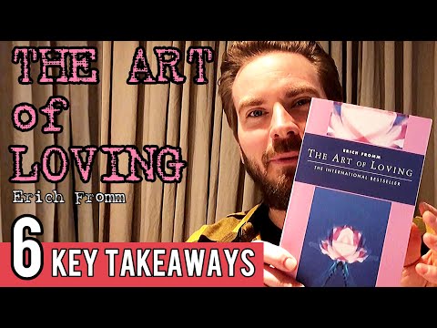 6 Key Lessons from The Art of Loving by Erich Fromm