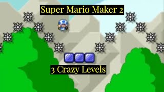 3 crazy levels Super Mario Maker 2